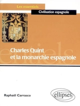 Charles Quint et la monarchie espagnole - Raphaël Carrasco