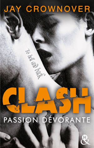 Clash. Vol. 3. Passion dévorante - Jay Crownover