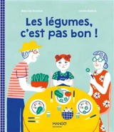 Les légumes, c'est pas bon ! - Béatrice Grumler