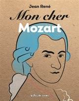 Mon cher Mozart - Jean René