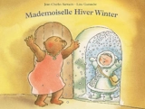 Mademoiselle Hiver Winter : une histoire québécoise - Line Gamache