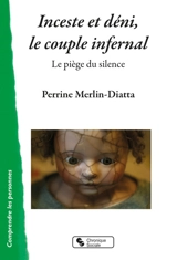 Inceste et déni, le couple infernal : le piège du silence - Perrine Merlin-Diatta
