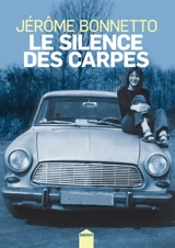 Le silence des carpes - Jérôme Bonnetto
