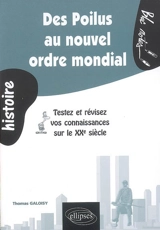 Des Poilus au nouvel ordre mondial : testez et révisez vos connaissances sur le XXe siècle - Thomas Galoisy