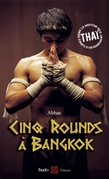 Cinq rounds à Bangkok : dans la moiteur des camps d'entraînement thaï - Abbas