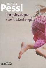 La physique des catastrophes - Marisha Pessl
