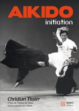 Aïkido : initiation - Christian Tissier
