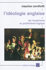 L'idéologie anglaise. De l'empirisme au positivisme logique - Maurice Campbell Cornforth