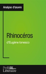 Rhinocéros d'Eugène Ionesco (Analyse approfondie) : Approfondissez votre lecture des romans classiques et modernes avec Profil-Litteraire.fr - Niels Thorez