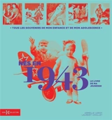 Nés en 1943 : le livre de ma jeunesse : tous les souvenirs de mon enfance et de mon adolescence - Armelle Leroy