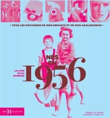 Nés en 1956 : le livre de ma jeunesse : tous les souvenirs de mon enfance et de mon adolescence - Armelle Leroy