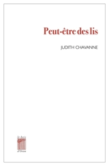 Peut-être des lis - Judith Chavanne