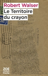 Le territoire du crayon : proses des microgrammes - Robert Walser