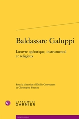 Baldassare Galuppi : l'oeuvre opératique, instrumental et religieux
