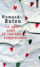 Le coeur sous le rouleau compresseur - Howard Buten