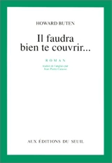 Il faudra bien te couvrir - Howard Buten