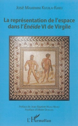 La représentation de l'espace dans l'Enéide VI de Virgile - José Mambwini Kivuila-Kiaku