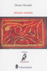 Sèmes semés - Denis Heudré