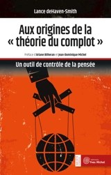 Aux origines de la théorie du complot : un outil de contrôle de la pensée - Lance DeHaven-Smith