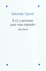Il n'y a personne pour vous répondre - Dubravka Ugresic