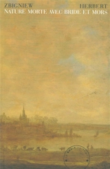 Nature morte avec bride et mors - Zbigniew Herbert