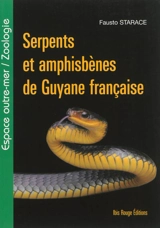 Serpents et amphisbènes de Guyane française - Fausto Starace