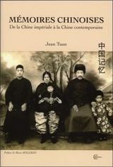 Mémoires chinoises : de la Chine impériale à la Chine contemporaine - Jean Tuan