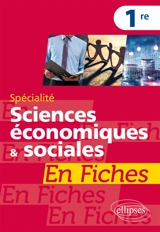 Spécialité sciences économiques & sociales 1re en fiches - Jean-Paul Brun