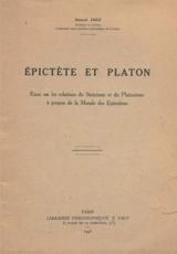 Epictète et Platon : Essai sur les relations du stoïcisme et du platonisme à propos de la morale des entretiens - Armand Jagu