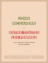 Entre toutes les femmes - John McGahern