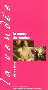 La guerre de Vendée - Alain Gérard