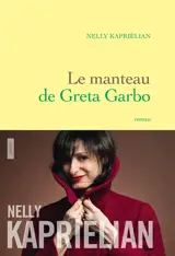 Le manteau de Greta Garbo - Nelly Kaprièlian