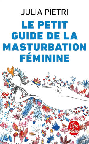 Le petit guide de la masturbation féminine - Julia Pietri