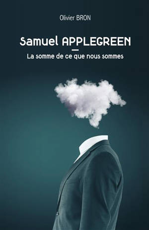 Samuel Applegreen : La somme de ce que nous sommes - Olivier Bron