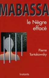 Mabassa, le Nègre effacé - Pierre Tartakowsky