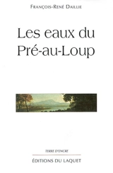 Les eaux du Pré-au-Loup - François-René Daillie