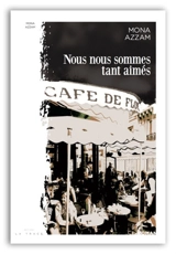 Nous nous sommes tant aimés - Mona Azzam