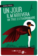 Un jour, il m'arrivera un truc extraordinaire - Gilles Abier