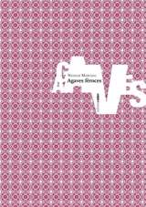 Agaves féroces - Nicolas Marchal