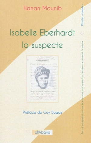 Isabelle Eberhardt la suspecte - Hanan Munib