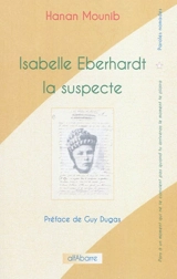 Isabelle Eberhardt la suspecte - Hanan Munib
