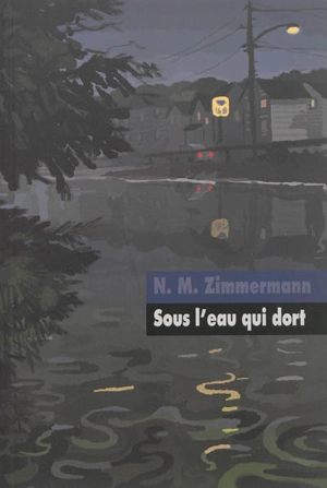 Sous l'eau qui dort - Naïma Zimmermann
