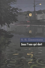 Sous l'eau qui dort - Naïma Zimmermann