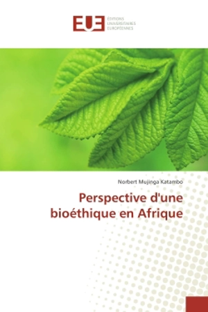 Perspective d'une bioéthique en Afrique - Norbert Mujinga Katambo