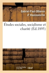 Etudes sociales, socialisme et charité - Gabriel-Paul-Othenin d' Haussonville