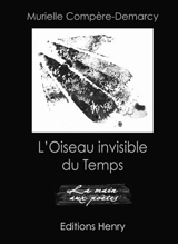 L'oiseau invisible du temps - Murielle Compère Demarcy