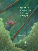 Histoire d'une taupe très très myope - Takayuki Kubo