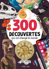 300 découvertes qui ont changé le monde - Mathieu Fortin