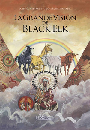 La grande vision de Black Elk - John Gneisenau Neihardt