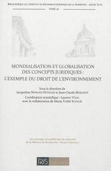 Mondialisation et globalisation des concepts juridiques : l'exemple du droit de l'environnement